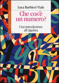 Che_Cos`e`_Un_Numero_Un`introduzione_All`algebra_-Barbieri_Viale_Luca